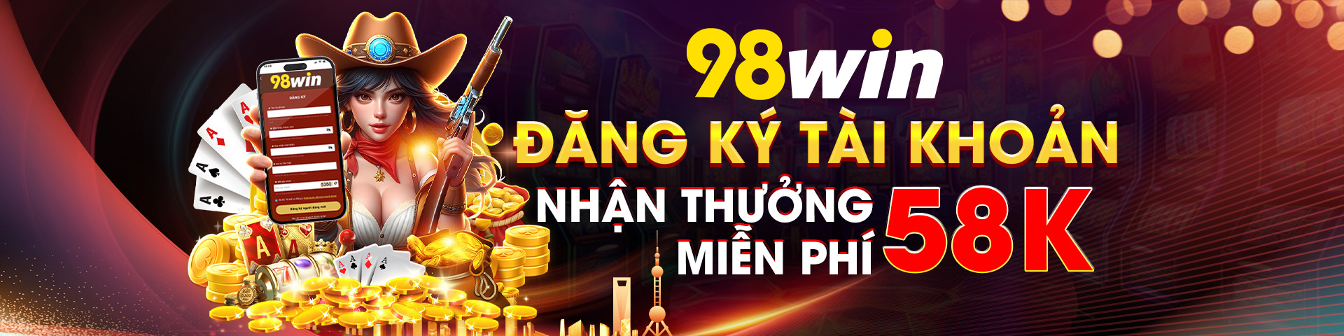 đăng ký 98win nhận 98k